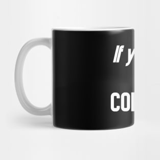 If you can't convince them, confuse them Mug